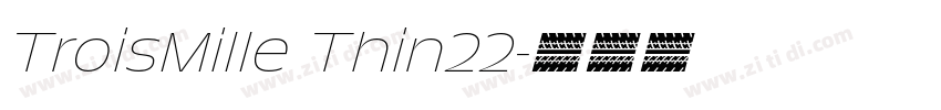 TroisMille Thin22字体转换 TroisMille Thin22字体转换